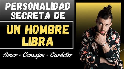 como es un hombre libra|Hombre Libra: Personalidad y características